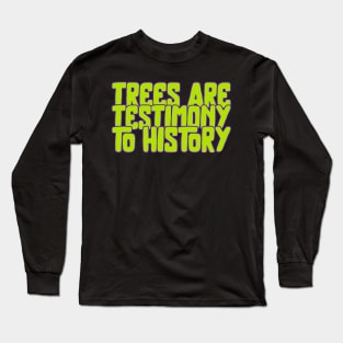 Trees. Nature. Environmentalist Long Sleeve T-Shirt